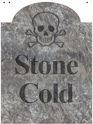Tombstone Stone Cold-Small 12" x 18"
