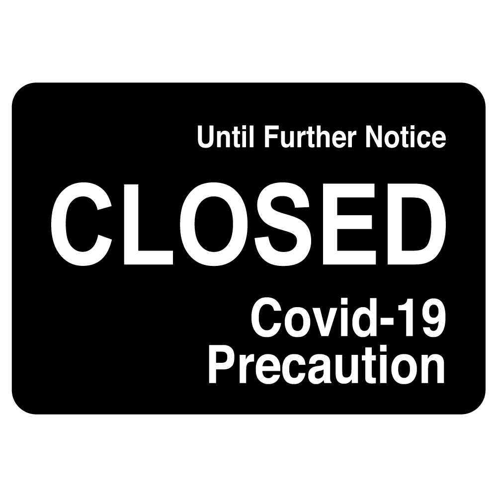 Until Further Notice Closed Until Further Notice Sign