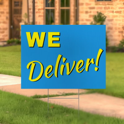 Delivery Lawn Signs "We Deliver" Sign