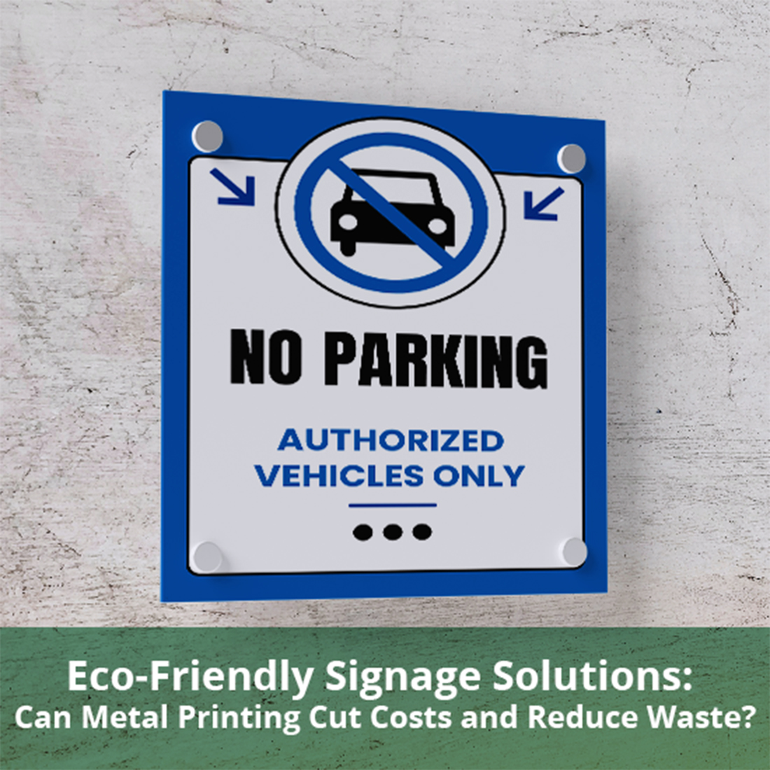 Eco-Friendly Signage Solutions: Can Metal Printing Cut Costs and Reduce Waste?