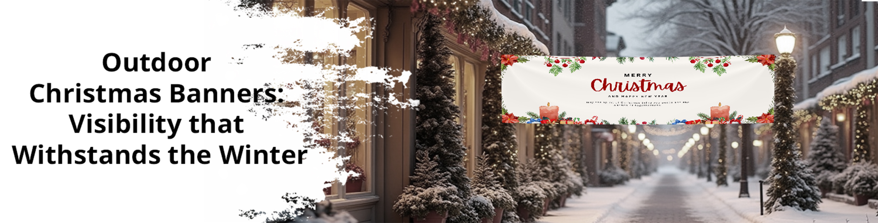Outdoor Christmas Banners: Visibility that Withstands the Winter